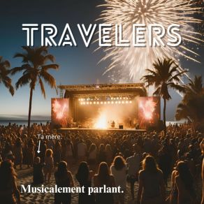 Download track Je L'ai Fait Pour Toi The Travelers