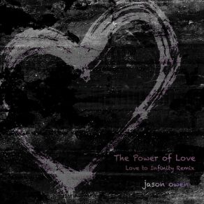 Download track The Power Of Love (Love To Infinity Radio Remix) Jason Owen