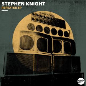 Download track We Repeat (Original Mix) Stephen Knight