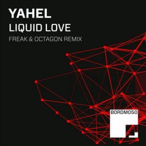 Download track Liquid Love (Freak & Octagon Remix) Yahel, The Freak