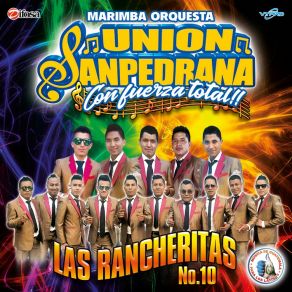 Download track Las Rancheritas # 10: No Compro Amores / La Vida Es Una Copa De Licor / Con Música Romántica Marimba Orquesta Union Sanpedrana