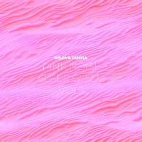 Download track Pink Noise Sleep Peacefull BISOVA DUSHA