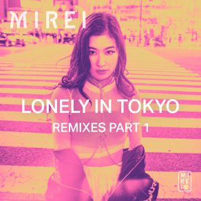 Download track Lonely In Tokyo (Esentrik Remix) MireiESENTRIK