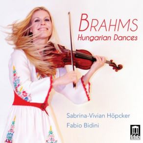 Download track Hungarian Dances, WoO 1: No. 4 In F Minor (Performed In B Minor) Fabio Bidini, Sabrina-Vivian Höpcker