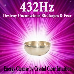 Download track Chakra Cleansing Meditation (432Hz) 432 Hz Destroy Unconscious Blockages