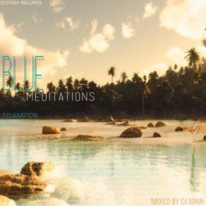 Download track Blue Meditations Relaxation Incessant Dj Mnx