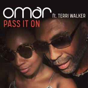 Download track Pass It On OmarTerri Walker