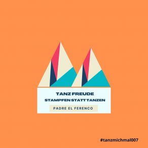 Download track Stampfen Statt Tanzen (Tanz Freude) Padre El Ferenco