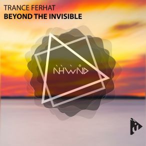 Download track Beyond The Invisible (Radio Mix) Trance Ferhat