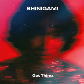 Download track Get Thing Shinigami