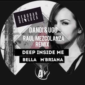 Download track Deep Inside Me (Dandi & Ugo Remix) Deborah De LucaDandi