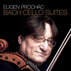 Download track Cello Suite No. 6 In D Major, BWV 1012 I. Prélude Eugen Prochac