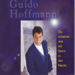 Download track Du Scheinst Wie Ein Stern In Der Nacht Guido Hoffmann