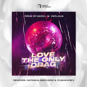 Download track Love The Only Drag (Original Mix) Mike Drozdov