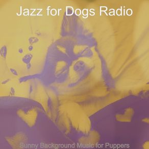 Download track Phenomenal Music For Dog Walking Jazz For Dogs Radio