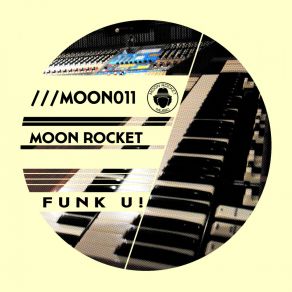 Download track Funk U! (Original Mix) Moon Rocket