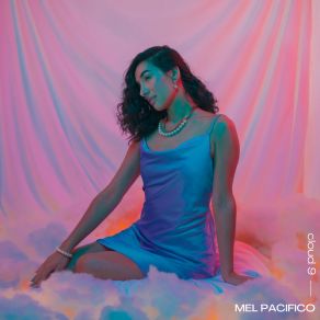 Download track CLOUD 9 Mel Pacifico