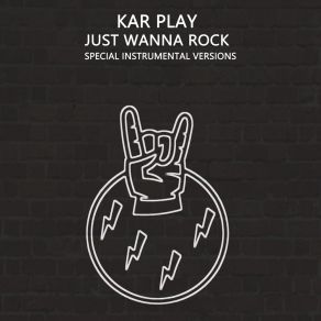 Download track Just Wanna Rock (Edit Instrumental Mix Without Bass) Kar PlayWork In Work