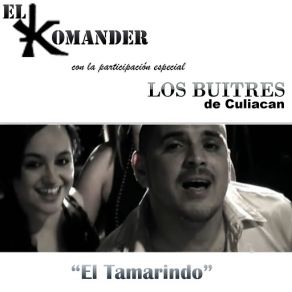 Download track El Tamarindo Los Buitres De Culiacan, El Komander