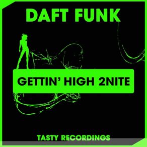 Download track Gettin' High 2Nite (Original Mix) Daft Funk