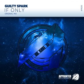 Download track If Only (Original Mix) Guilty Spark