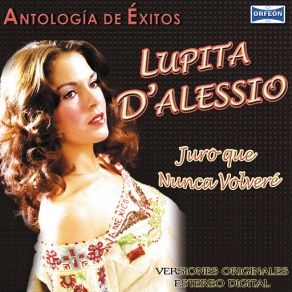 Download track Que Si Te Quiero Juralo Lupita D'Alessio