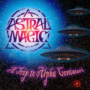 Download track A Trip To Alpha Cantauri' Astral Magic