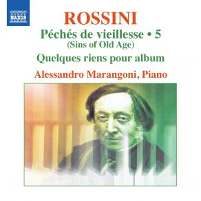 Download track Peches De Vieillesse, Vol. 12: Quelques Riens Pour Album - No. 1. Un Rien Gioacchino Rossini