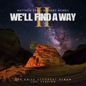 Download track We'll Find A Way Ii' Kenny McNeil, Matthew Shell