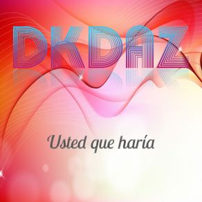 Download track Quién Si No Yo DKDAZ