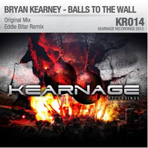 Download track Balls To The Wall (Original Mix) Bryan Kearney