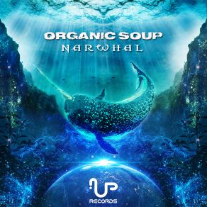 Download track Narwhal (2018 Remix) Organic Soup