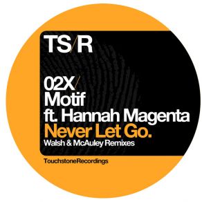 Download track Never Let Go (Walsh & McAuley Dub Mix) Motif, Hannah Magenta