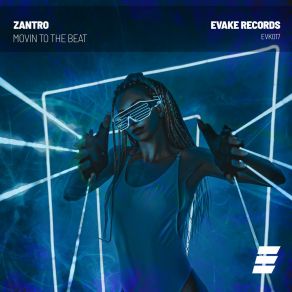 Download track Movin To The Beat (Extended Mix) Zantro