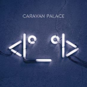 Download track Lone Digger Caravan Palace