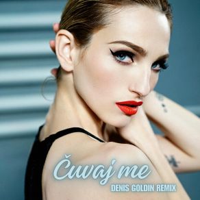 Download track Čuvaj Me (Denis Goldin Remix Extended) Denis Goldin