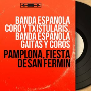 Download track La Alegría De San Fermín Banda Española Coro