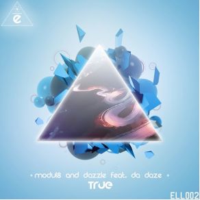 Download track True (Original Mix) DJ Dazzle, Modul8, Da Daze