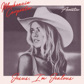 Download track Jesus, I'm Jealous (Acoustic) Mackenzie Carpenter