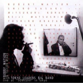 Download track Dual Conversation Bobby Watson, Tailor Made, Tokyo Leaders Big Band