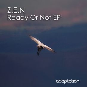 Download track Ready Or Not (Original Mix) Z. E. N.