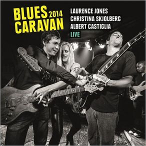 Download track Sweet Home Chicago Albert Castiglia, Christina Skjolberg, Laurence Jones