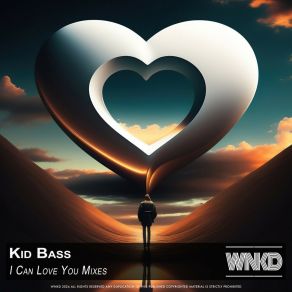 Download track I Can Love You (Original Mix) Bass Kid