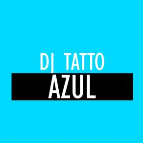 Download track Azules DJ Tatto