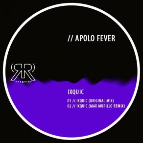 Download track Ixquic (Original Mix) Apolo Fever