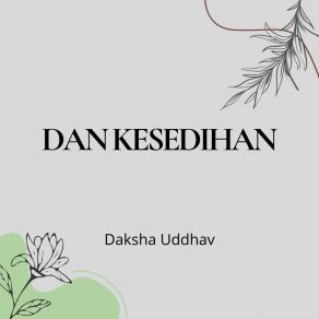 Download track Dan Kesedihan Daksha Uddhav