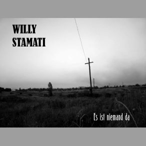 Download track Es Ist Niemand Da II Willy Stamati