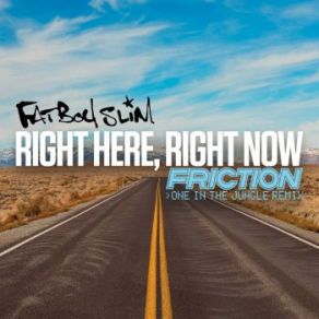 Download track Right Here, Right Now (Friction One In The Jungle Remix) Fatboy Slim