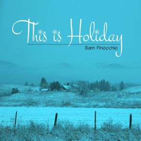 Download track (Happy Holiday) I'm Coming Home Sam Finocchio