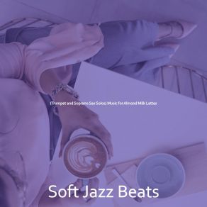 Download track Mind-Blowing Backdrops For Cold Brews Soft Jazz Beats